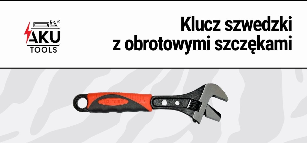 Klucz szwedzki z obrotowymi szczękami - Nowość AKU Tools